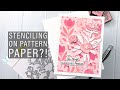 Should you Stencil on Pattern Paper?! (Create Amazing Card Backgrounds)
