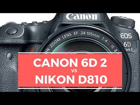 canon-6d-mark-ii-vs-nikon-d810---should-i-trade-my-d810-for-a-6d2?