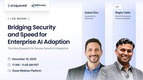 Bridging Security and Speed for Enterprise AI Adoption: A Live Webinar with AI Squared & NetFoundry