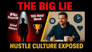 The Truth About Hustle Culture (It’s Not What You Think)