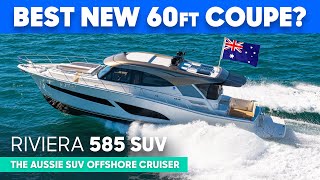 What makes the Riviera 585 SUV So GOOD? A Comprehensive Tour & Review by YachtBuyer