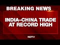 India-China Trade Hits Record $155 Billion in 2025