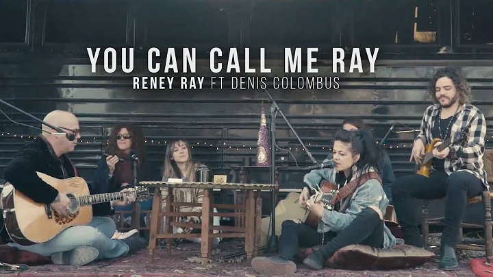 Reney Ray - You Can Call Me Ray (feat. Denis Colum...