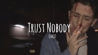 Trust Nobody - Shiloh Dynasty (lofi) // (Vietsub   Lyrics)