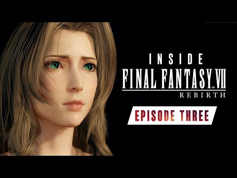 New Friends & Foes - Inside FINAL FANTASY VII REBIRTH - Episode 3 (Characters, Combat, Localization)