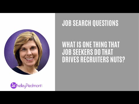What is one thing that job seekers do that drives recruiters nuts?
