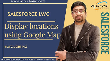 Salesforce LWC - Display Locations using Google Map on LWC Component