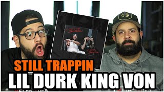 THE BILLS CAME FROM THE CARTEL!! Lil Durk - Still Trappin feat. King Von *REACTION!!