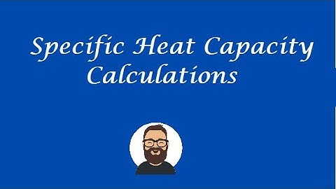 Specific Heat Capacity Problems