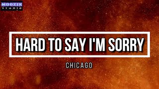 Hard To Say I'm Sorry - Chicago ( Lyrics Video)