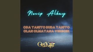 Oda Yanıyo Buda Yanıyo / Olan Olmayana Verecek
