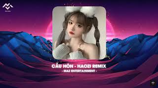 Cầu Hôn Haozi Remix - Maz Media