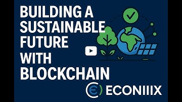 🌍 Building a Sustainable Future with Blockchain