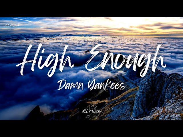 Damn Yankees - High Enough (Lyrics) class=