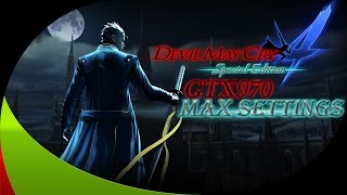 Devil May Cry 4 Special Edition | GTX 970 | Max Settings | Benchmark