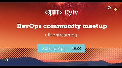 EPAM Kyiv open DevOps community meetup