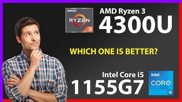 AMD Ryzen 3 4300U vs INTEL Core i5 1155G7 Technical Comparison
