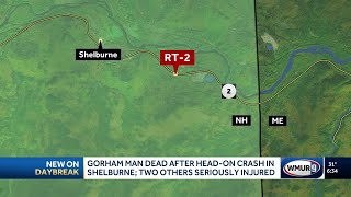 Gorham man dead after head-on crash in Shelburne; 2 others seriously injured