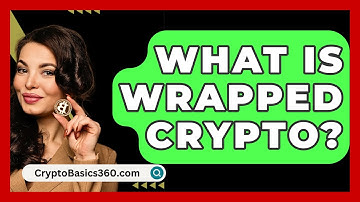 What Is Wrapped Crypto? - CryptoBasics360.com