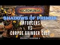 Necromunda Battle Report S3E6 Enforcers vs Corpse Grinder Cult