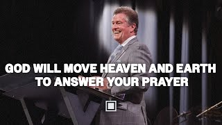 God Will Move Heaven And Earth To Answer Your Prayer | Carter Conlon