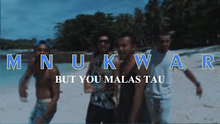 MNUKWAR - BUT YOU MALAS TAU