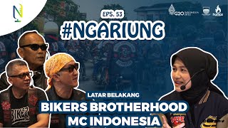 #NGARIUNG EPS.57 - Latar Belakang BIKERS BROTHERHOOD MC INDONESIA
