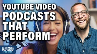 How to Create YouTube Video Podcasts That Perform