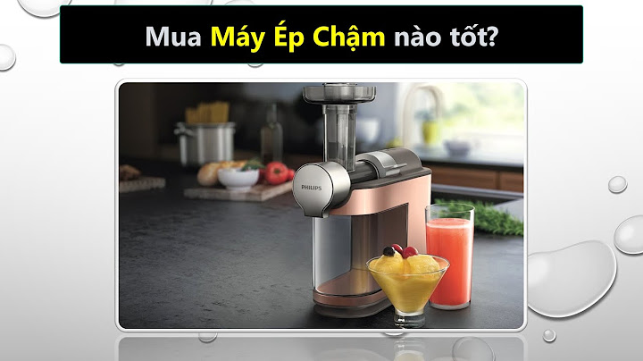 So sánh các loại máy ép chậm trên thị trường năm 2024