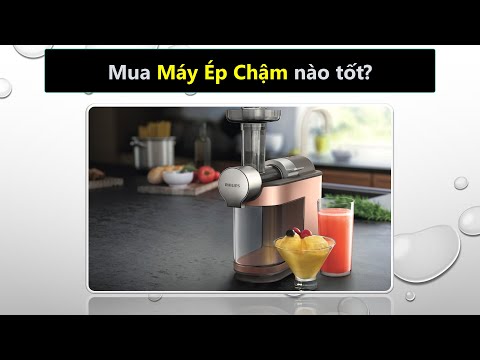 Video Nên mua máy ép chậm hãng nào tốt nhất 2022 - youtube