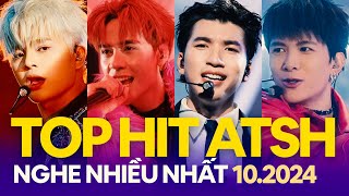 Top 30 Bài Hát Tại Anh Trai Say Hi Được Nghe Nhiều Nhất Youtube & Spotify 10.2024 Top Hit Atsh