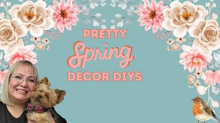 PRETTY SPRING DECOR DIYS/JUST OUR IMAGINATION CHALLENGE