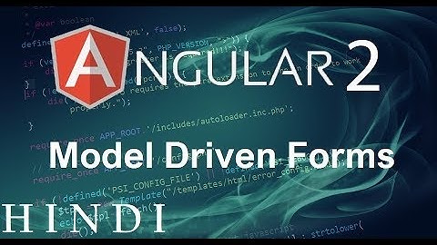 Angular 2 Tutorial #13 Model Driven Forms ( हिन्दी)