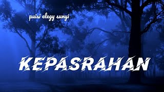 KEPASRAHAN || puisi Anddy elegy || @puisielegysunyi5017