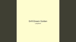 Drift Dream Golden