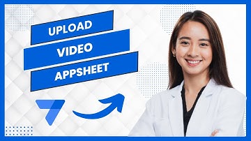 How To Upload And Play A Video In Appsheet (Best Method)