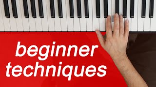 7 Piano Techniques Beginners Always Neglect to Practice