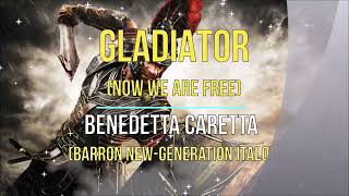 Benedetta Caretta - Gladiator (Now we are Free) - Barron New-Generation Italo Mix