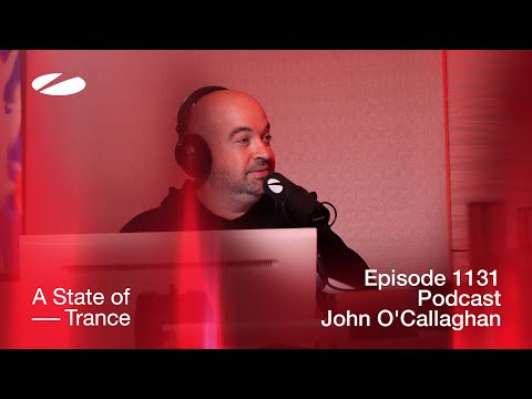 John OCallaghan - A State of Trance Episode 1131 Podcast @astateoftrance