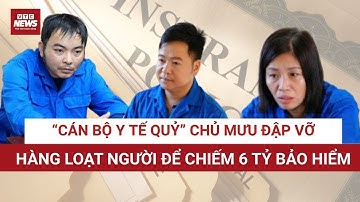 “Cán bộ y tế quỷ dữ” cầm đầu đường dây đục xương người sống, trục lợi hàng tỷ tiền bảo hiểm
