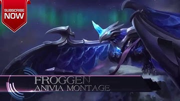 NHỮNG PHA XỬ LÝ ANIVIA HAY NHẤT CỦA FROGGEN ✦ LIÊN MINH CLUB