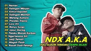 TANPA IKLAN !!! NDX A K A FULL ALBUM TERBARU (2024)