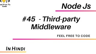45. Third Party Middlewares | Node Js | In Hindi