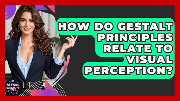 How Do Gestalt Principles Relate To Visual Perception? - Graphic Design Nerd