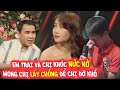 EM TRAI VÀ CHỊ KHÓC NỨC NỞ CHỈ MONG CHỊ LẤY CHỒNG ĐỂ VỀ QUÊ ĐỠ LÀM CHỊ KHỔ VÀ CÁI KẾT RỚT NƯỚC MẮT