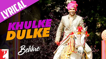 Lyrical | Khulke Dulke Song with Lyrics | Befikre | Ranveer, Vaani | Jaideep Sahni, Vishal & Shekhar