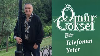 ÖMÜR GÖKSEL-Bir Telefonun Yeter Resimi