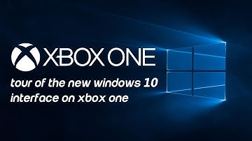 Xbox One - Windows 10 Interface Tour