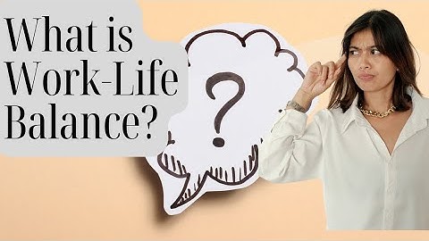 What Is Work Life Balance?