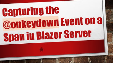 Capturing the @onkeydown Event on a Span in Blazor Server